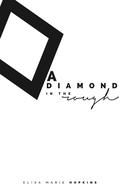 A Diamond in the Rough (Diamond in the Rough #1) by Elisa Marie Hopkins