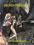 Dragonkiller by Arthur Butt