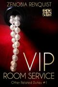 VIP Room Service by Zenobia Renquist