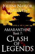 Clash of Legends (Amaranthine #7) by Joleene Naylor