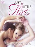 Just a Little Flirt by Renita Pizzitola