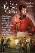Beaux, Ballrooms, and Battles: A Celebration of Waterloo by Jillian Chantal