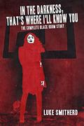 In The Darkness, That's Where I'll Know You: The Complete Black Room Story by Luke Smitherd