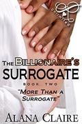 More Than a Surrogate (The Billionaire's Surrogate #2) by Alana Claire