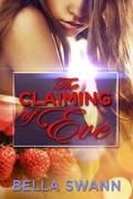 The Claiming of Eve (Taboo Tales of Paranormal Kink #2) by Bella Swann
