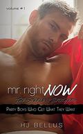 Mr. Right Now: Vol. 1: Party Boys Who Get What They Want by HJ Bellus