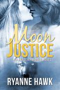 Moon Justice (Aurelia Fridell #2) by Ryanne Hawk