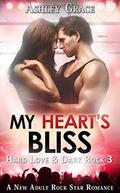 My Heart's Bliss: A New Adult, Rock Star Serial (Hard Love & Dark Rock #3) by Ashley Grace