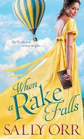 When a Rake Falls (The Rake's Handbook #2) by Sally Orr