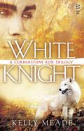 White Knight (Cornerstone Run Trilogy #3) by Kelly Meding
