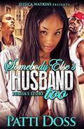 Somebody Else's Husband Too by Patti Doss