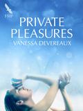 Private Pleasures by Vanessa Devereaux