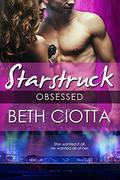 Obsessed (Starstruck #1) by Beth Ciotta