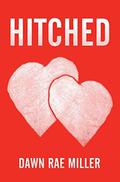 HITCHED (Crushed #2) by Dawn Rae Miller