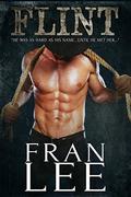 Flint: He was as hard as his name...until he met her by Fran Lee