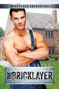 The Bricklayer (Workplace Encounters #3) by Serena Yates