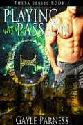 Playing with Passion Theta Series Book 1 by Gayle Parness