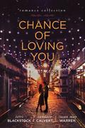 Chance of Loving You by Candace Calvert