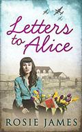 Letters to Alice (The Land Girls of Home Farm #1) by Rosie James