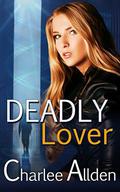 Deadly Lover by Charlee Allden