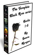 The Complete Black Rose series boxed set: Books 1-5 by Laura Morgan