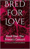 The Prince's Consort (Bred for Love #1) by Revella Hawthorne