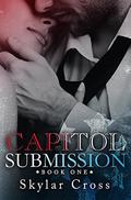 Capitol Submission (Capitol Submission #1) by Skylar Cross