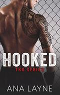 Hooked (TKO Series #2) by Ana Layne