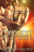 Conquest (Titan Year #4) by Tatum Throne