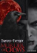 Murder of Crows (Twisted Eventide #5) by L.M. Adams