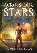 Across Our Stars: Victor by A. Payne