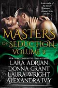 Masters of Seduction Volume 2 by Lara Adrian, Donna Grant