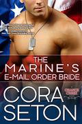 The Marine's E-Mail Order Bride by Cora Seton