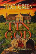 Tin God (Delta Crossroads #1) by Stacy Green