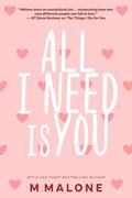 All I Need is You by M. Malone