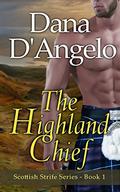 The Highland Chief (Scottish Strife #1) by Dana D'Angelo