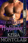 My Desperate Highlander: Micheil and Diana (Clan Grant #6) by Angela Polidoro