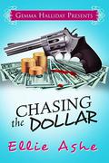 Chasing the Dollar (Miranda Vaughn Mysteries #1) by Ellie Ashe