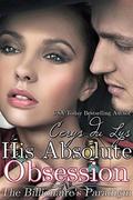 His Absolute Obsession (The Billionaire's Paradigm, #1) by Cerys du Lys
