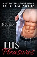 His Pleasures by M.S. Parker