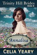 Annalisa (Trinity Hill Brides #3) by Celia Yeary