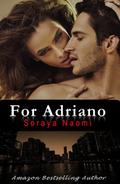 For Adriano by Soraya Naomi