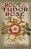 Root of the Tudor Rose by Mari Griffith