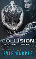 Collision (Portland Street Kings #1) by Evie Harper