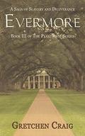Evermore: A Saga of Slavery and Deliverance (The Plantation #3) by Gretchen Craig