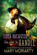 Emma Brewster:Too Hot To Handle by Mary Moriarty