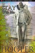 Stay With Me (Quaking Heart #2) by Janith Hooper