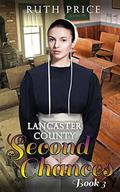 Lancaster County Second Chances 3  (Lancaster County Second Chances  (An Amish Of Lancaster County Saga)) by Leslie Wiseman