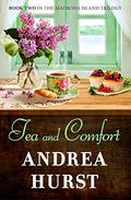 Tea & Comfort (Madrona Island #2) by Andrea Hurst