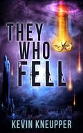 They Who Fell (They Who Fell, #1) by Kevin Kneupper